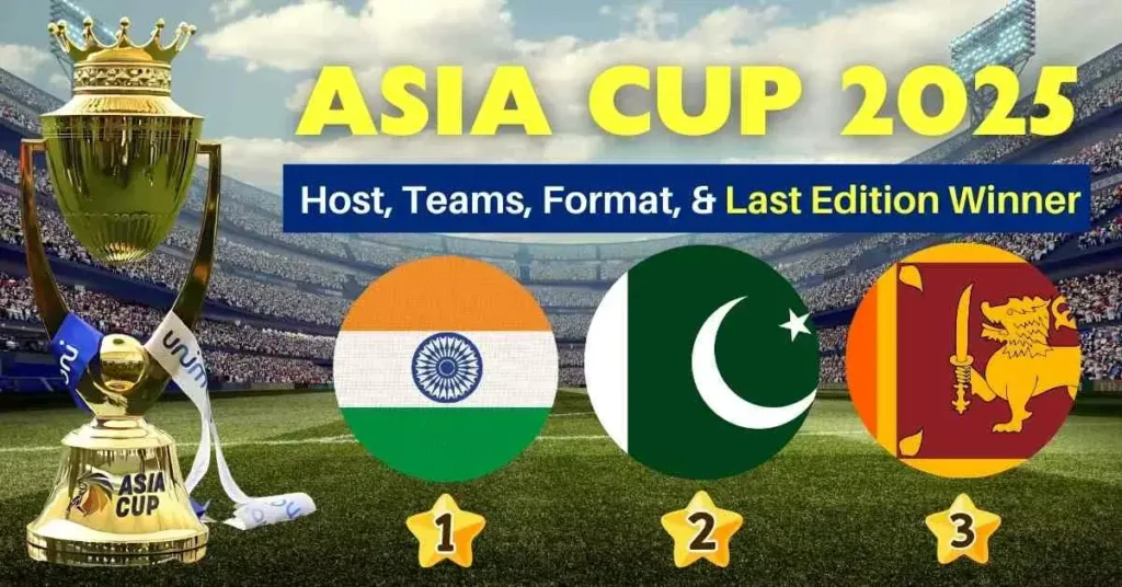 Asia Cup 2025: Host, Teams, Format, Last Winner 3 asia cup 2025 host teams format