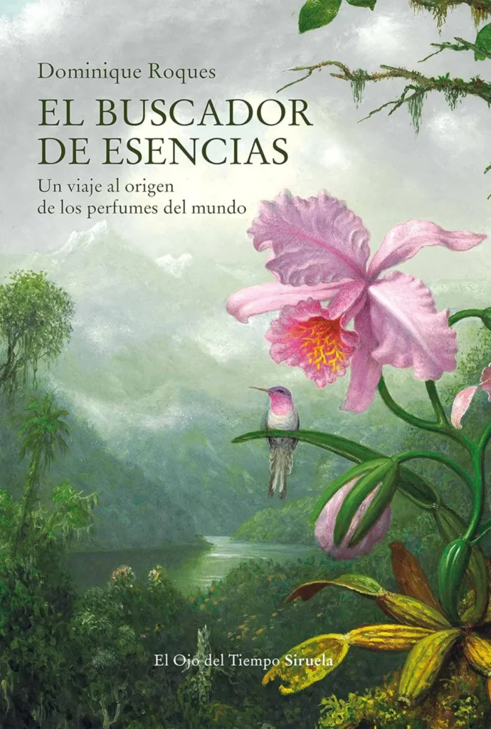 The Best Books on Perfumes to Make You Feel Like a Master Perfumer 6 Dominique_Roques_El_buscador_de_esencias (1)
